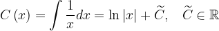 \dpi{120} C\left ( x \right )=\int \frac{1}{x}dx=\ln \left | x \right |+\widetilde{C},\; \; \; \widetilde{C}\in \mathbb{R}
